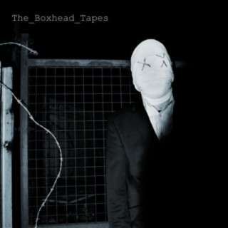 The Boxhead Tapes