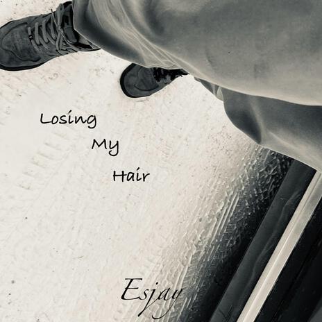 losing my hair | Boomplay Music