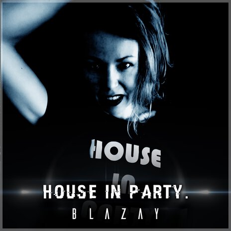 House in Party | Boomplay Music