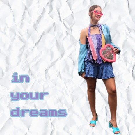 in your dreams