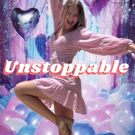 Unstoppable | Boomplay Music