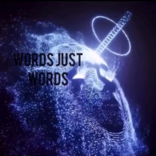 Words just words