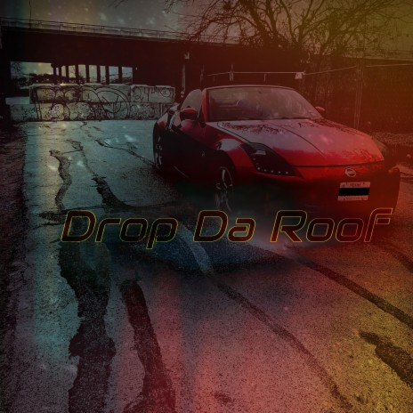Drop Da Roof | Boomplay Music