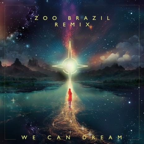 We Can Dream (Zoo Brazil Remix) | Boomplay Music