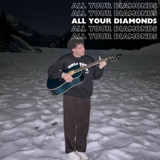 All Your Diamonds