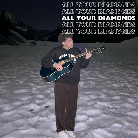 All Your Diamonds | Boomplay Music