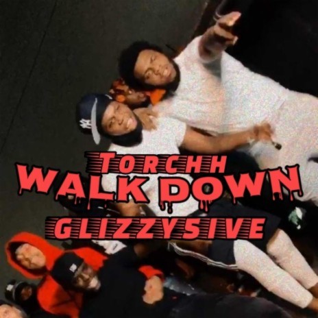 Walk Down ft. Torchh | Boomplay Music