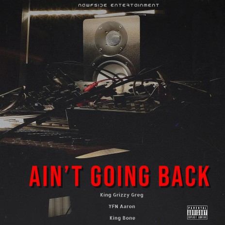 Ain't Going Back (Remix) ft. YFN Aaron & King Bone | Boomplay Music