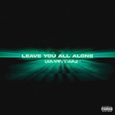 Leave You All Alone (D.W.T.D.) ft. Ros Miller