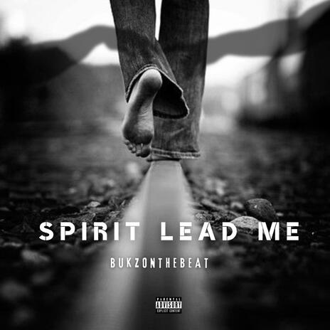 Spirit Lead Me | Boomplay Music