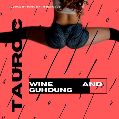 WINE AND GUH DUNG (Radio Edit) | Boomplay Music