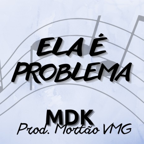 Ela É Problema | Boomplay Music