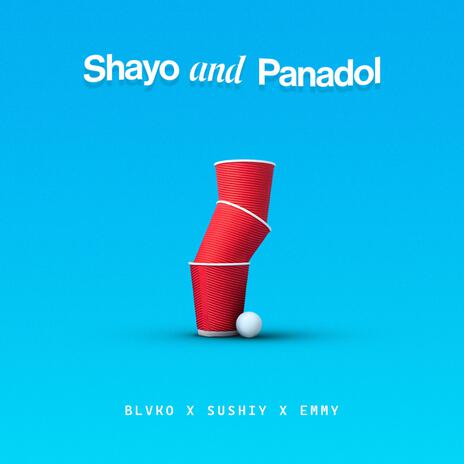 Shayo & Panadol ft. Sushiy & Emmy | Boomplay Music