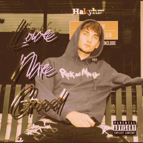 Love me good | Boomplay Music