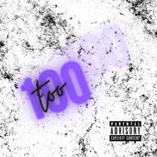 Too 100 lyrics | Boomplay Music