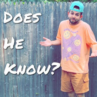 Does He Know? lyrics | Boomplay Music