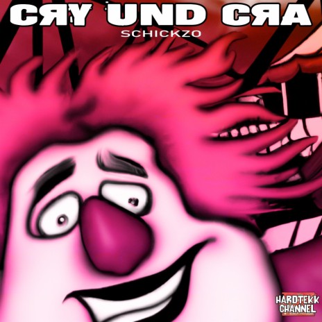Cry Und Cra ft. SchiCkzo
