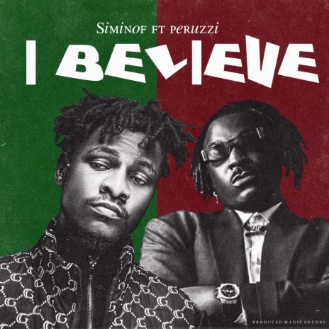 I Believe (feat. Peruzzi) | Boomplay Music