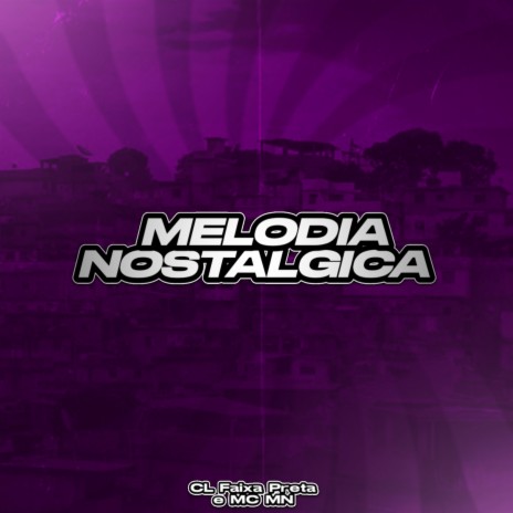 Melodia Nostálgica ft. Mc Mn | Boomplay Music