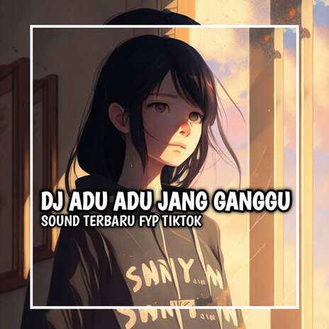 DJ ADU ADU JANG GANGGU | Boomplay Music