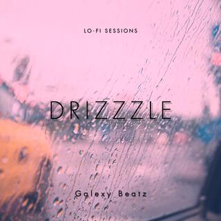 Drizzzle (LO-FI SESSIONS)