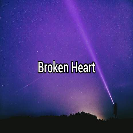 Broken Heart | Boomplay Music