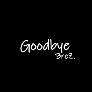Goodbye lyrics | Boomplay Music