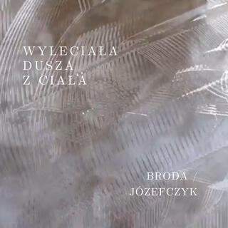 Wyleciała dusza z ciała - Broda/Józefczyk