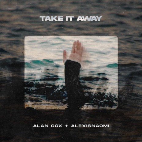 Take it Away ft. alexisnaomi | Boomplay Music