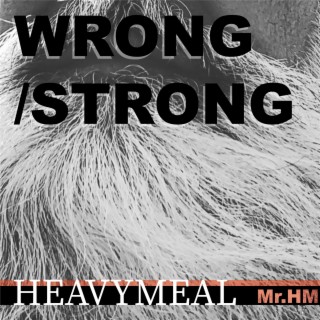 Wrong/Strong lyrics | Boomplay Music