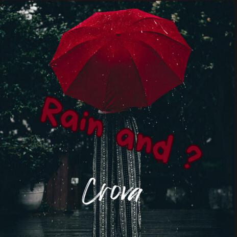 Rain and ? | Boomplay Music