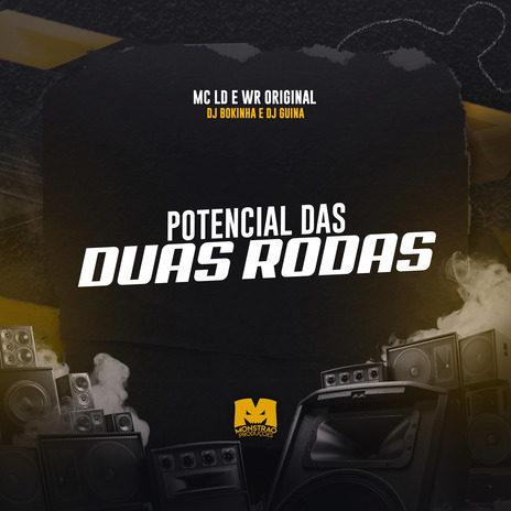 Potencial das Duas Rodas ft. MC LD, WR Original & DJ Guina | Boomplay Music