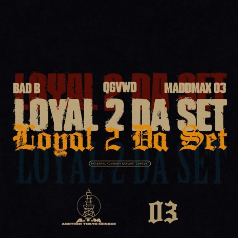 LOYAL 2 DA SET ft. QGVWD & BAD B | Boomplay Music