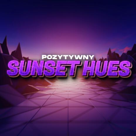 Sunset Hues | Boomplay Music