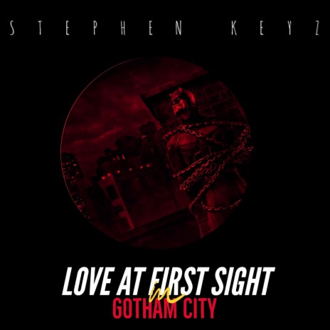 Love At First Sight In Gotham City (Radio Edit) | Boomplay Music