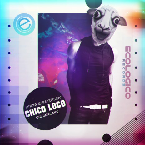 Chico Loco (Original Mix) ft. Fortuny