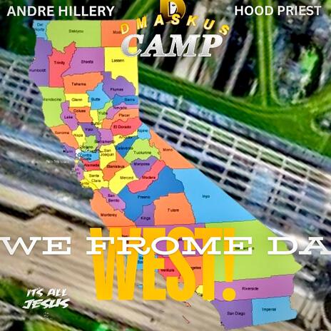 WE FROME DA WEST! ft. HOOD PRIEST & DMASKUS CAMP | Boomplay Music