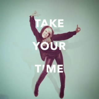 Take Your Time