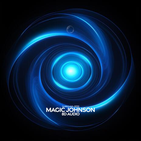 Magic Johnson (8D Audio) ft. (((()))) | Boomplay Music