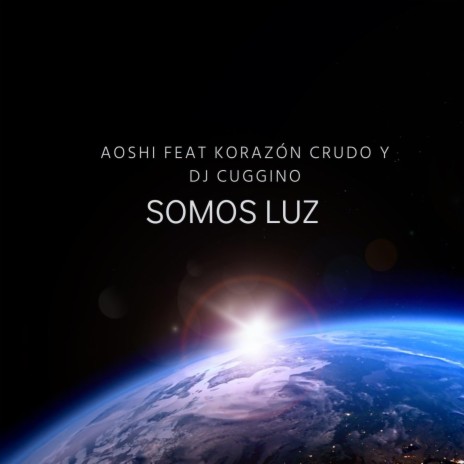 Somos Luz ft. Korazón Crudo & DJ Cuggino