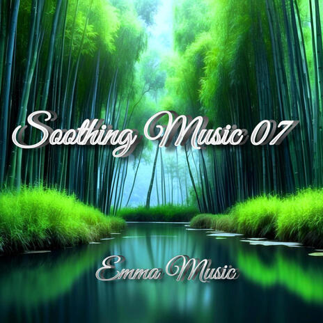 Soothing Music 07 | Boomplay Music