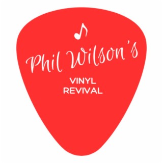 Episode 315: Phil Wilson's Vinyl Revival Side A 17th July 2023 Special Guest Jessica Lynn