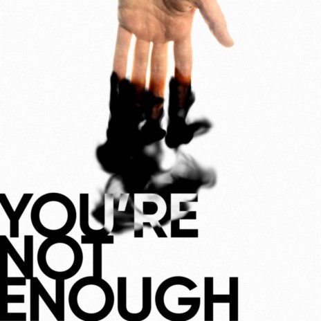You're Not Enough | Boomplay Music