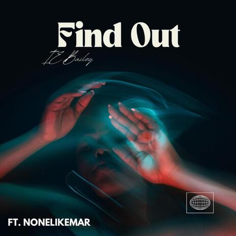 Find Out ft. NoneLikeMar