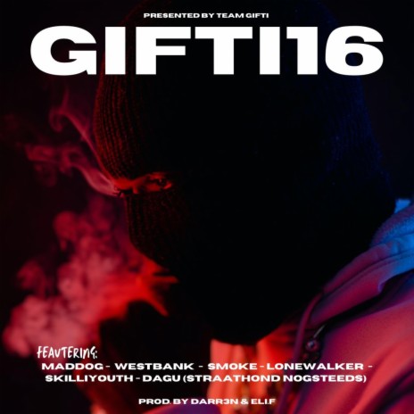 GIFTI16 ft. Westbank, Smoke, Lonewalker, Skilliyouth & Dagu | Boomplay Music