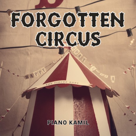 Forgotten Circus | Boomplay Music
