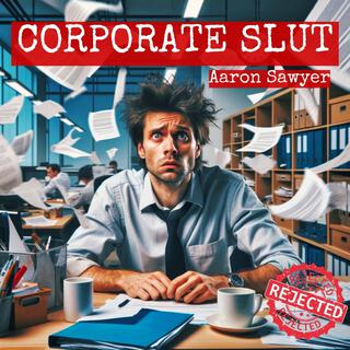 CORPORATE SLUT lyrics | Boomplay Music