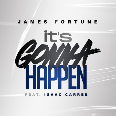 It's Gonna Happen ft. Isaac Carree