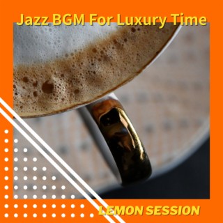 Jazz BGM For Luxury Time