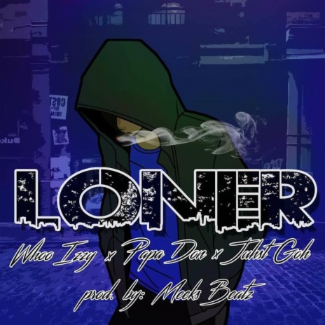 Loner (feat. Papa Don & Juhst Goh)